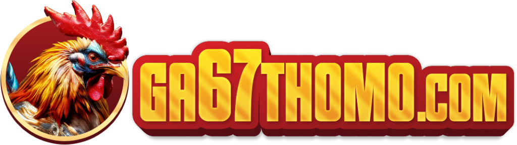 Ga67ThoMo.Com – Nhà Cái Casino Uy Tín | Thể Thao | Xổ Số | Đá Gà Trực Tiếp Số 1 Châu Âu